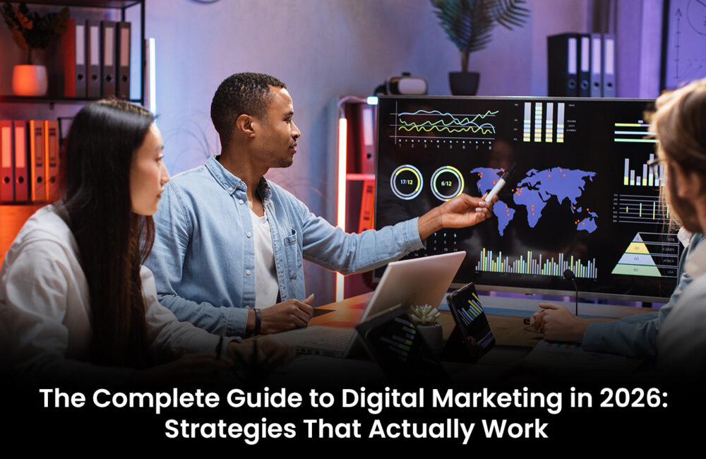 The Complete Guide to Digital Marketing in 2026: Strategies That Actually Work