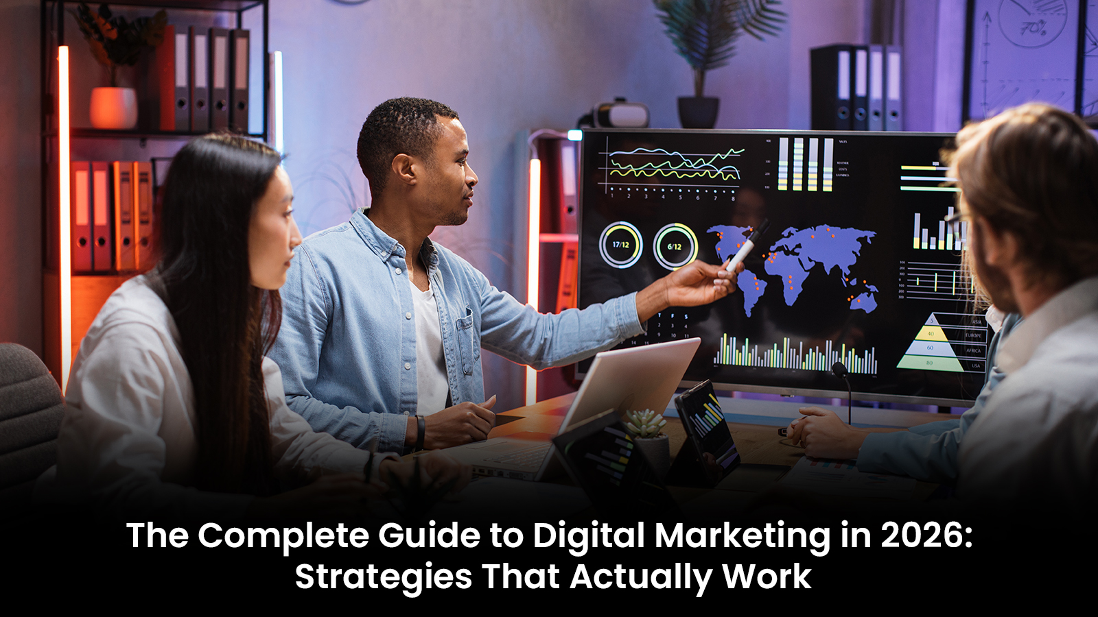 The Complete Guide to Digital Marketing in 2026: Strategies That Actually Work