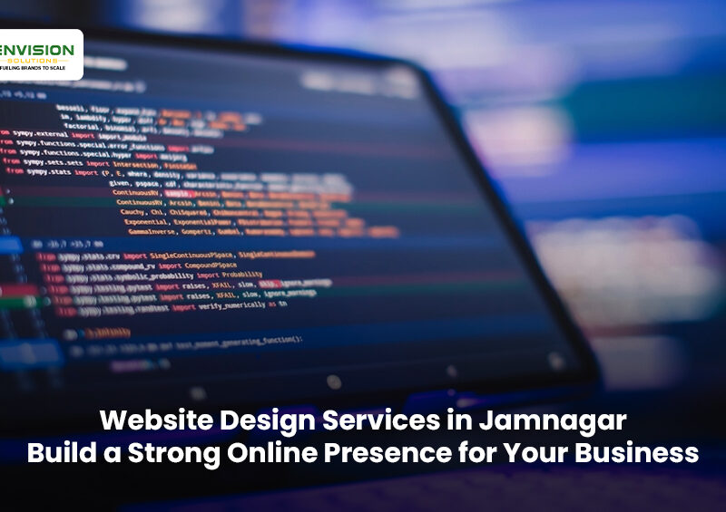 Website Design Services in Jamnagar – Build a Strong Online Presence for Your Business