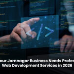 Why Your Jamnagar Business Needs Professional Web Development Services in 2026