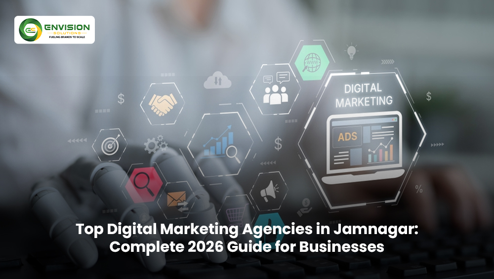 Top Digital Marketing Agencies in Jamnagar: Complete 2026 Guide for Businesses