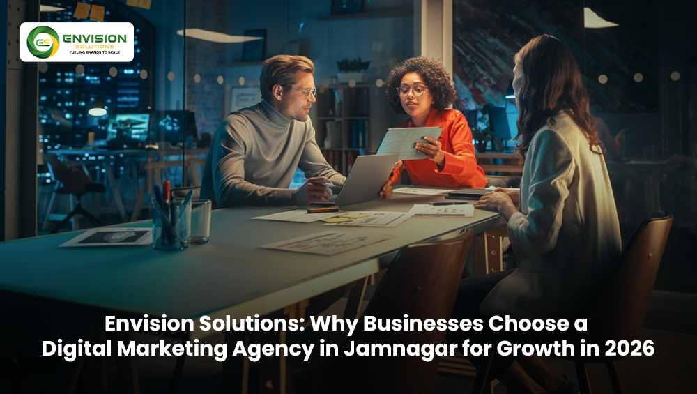 Envision Solutions digital marketing agency in Jamnagar helping businesses grow online with SEO, social media marketing, and branding services.