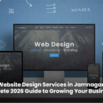 Website Design Services in Jamnagar: The Complete 2026 Guide to Growing Your Business Online
