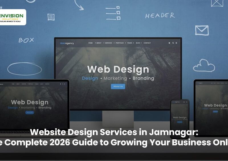 Website Design Services in Jamnagar: The Complete 2026 Guide to Growing Your Business Online