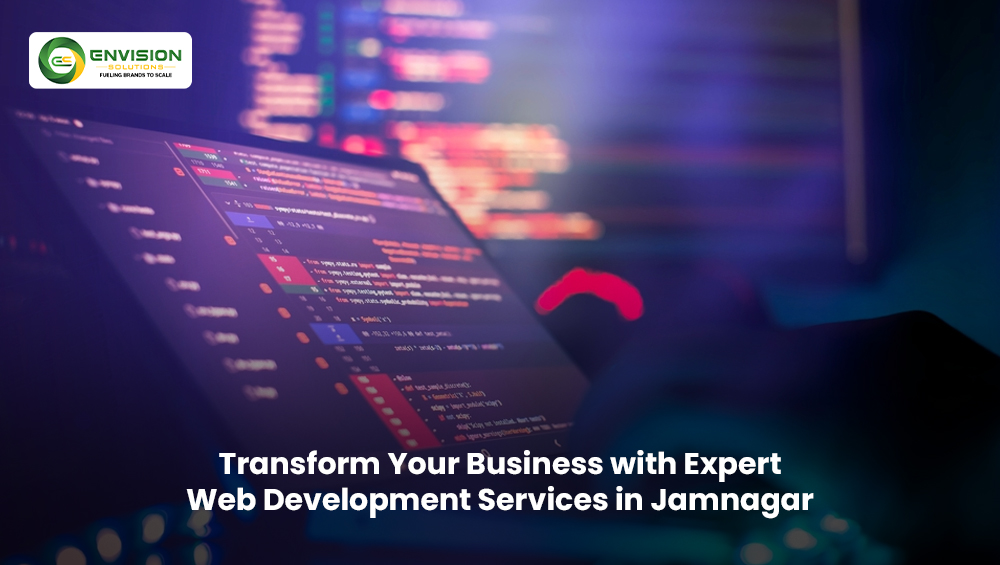 Transform Your Business with Expert Web Development Services in Jamnagar