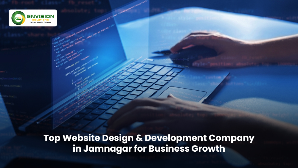 Top Website Design & Development Company in Jamnagar for Business Growth