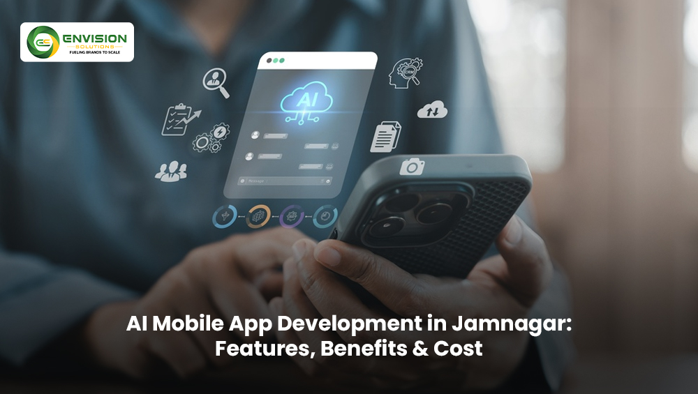 AI Mobile App Development in Jamnagar: Features, Benefits & Cost