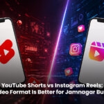 YouTube Shorts vs Instagram Reels: Which Video Format Is Better for Jamnagar Businesses?