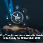 Why Your Ecommerce Website Needs to Be Ready for AI Search in 2026