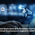 How Much Does AI Automation Cost for Small Businesses in Gujarat in 2026?