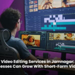 Video Editing Services in Jamnagar: How Businesses Can Grow With Short-Form Video in 2026