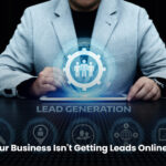 Why Your Business Isn’t Getting Leads Online in 2026