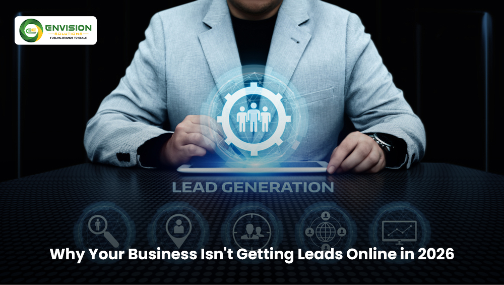 Why Your Business Isn’t Getting Leads Online in 2026